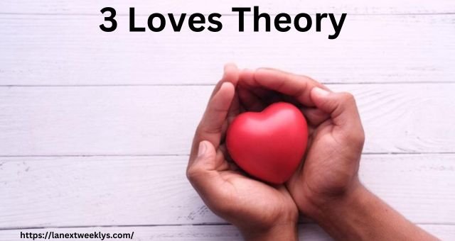 3 Loves Theory