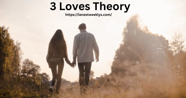 3 Loves Theory